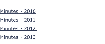 Annual General Meetings Minutes - 2010 Minutes - 2011 (meeting held on 8 December 2010) Minutes - 2012 (meeting held on 7 December 2011) Minutes - 2013 (meeting held on 12 December 2013)